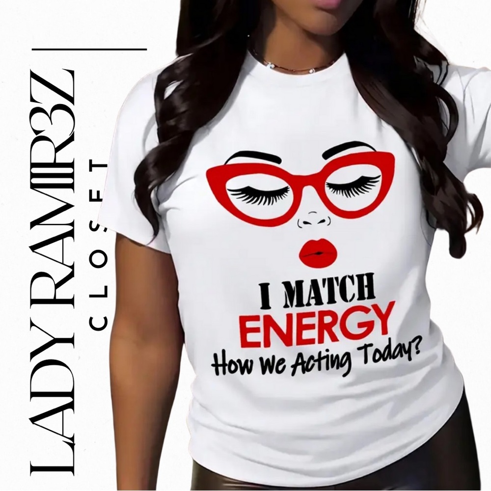 “I Match Energy….,” White Graphic Tee with Red and Black Design